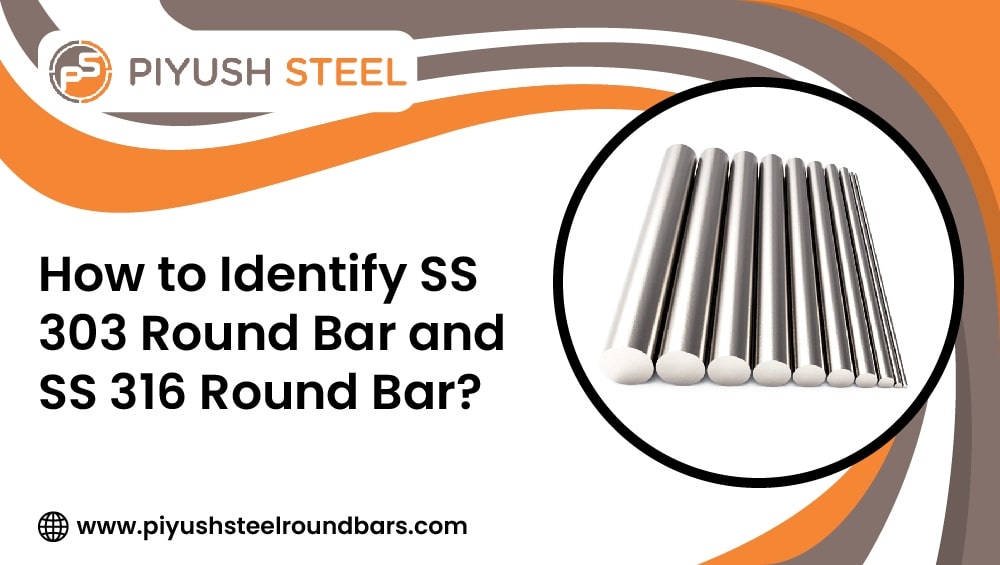 How to Identify SS 303 Round Bar and SS 316 Round Bar?